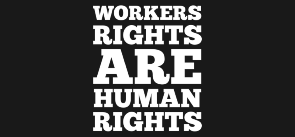 Arbeitnehmerrechte sind Menschenrechte